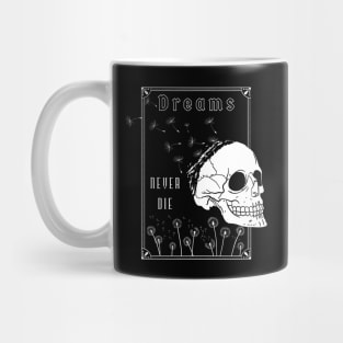 Dreams Never Die Mug